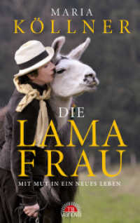 Die Lamafrau : Mit Mut in ein neues Leben （2012. 216 S. 190 mm）