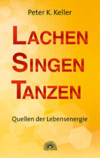 Lachen Singen Tanzen : Quellen der Lebensenergie （2013. 192 S. m. Abb. 19 cm）