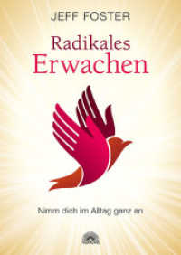 Radikales Erwachen : Nimm dich im Alltag ganz an （2. Auflage）