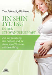 Jin Shin Jyutsu - in der Schwangerschaft : Zur Vorbereitung der Geburt und für die ersten Wochen mit dem Baby （2014. 152 S. 174 mehrfarbige Fotos. 220 mm）
