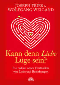 Kann denn Liebe Lüge sein? : Ein radikal neues Verständnis von Liebe und Beziehungen （2014. 192 S. 220 mm）