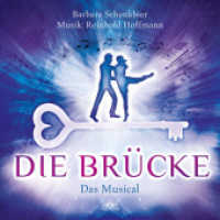 Die Brücke, Audio-CD : Das Musical. 25 Songs. 55 Min. （2015. 125 x 140 mm）