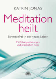 Meditation heilt : Schmerzfrei in ein neues Leben. Mit Übungsanleitungen und praktischen Tipps （2017. 224 S. 220 mm）