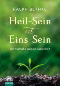 Heil-Sein ist Eins-Sein : Der mystische Weg zur Gesundheit (Via Nova Kompakt) （2017. 64 S. 16.5 cm）