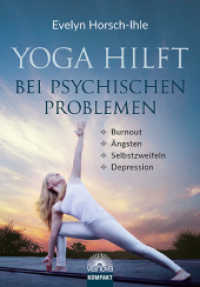 Yoga hilft bei psychischen Problemen : Burnout, &Auml;ngsten, Selbstzweifeln, Depression (Via Nova Kompakt) （2018. 224 S. 125 farbige Fotos. 16.5 cm）