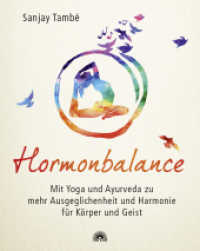 Hormonbalance : Mit Yoga und Ayurveda zu mehr Ausgeglichenheit und Harmonie für Körper und Geist （1. Auflage. 2024. 232 S. farbige Fotos. 250 mm）