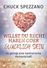 Willst Du Recht haben oder glücklich sein : So gelingt eine harmonische Partnerschaft. Mit Perspektivwechsel Beziehungen stärken & sich selbst finden. Eich Chuck Spezzano-Buch （1. Auflage. 2018. 304 S. 220 mm）