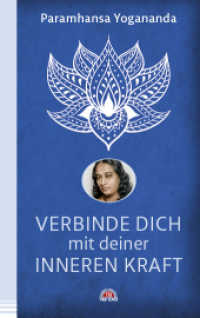 Verbinde dich mit deiner inneren Kraft : Der spirituelle Meister Yogananda über die Entfaltung des eigenen Selbst. Yoga-Philosophie & Spiritualität - die Yogananda-Bibliothek im Via Nova Verlag （2019. 144 S. 190 mm）