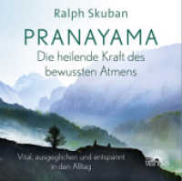 Pranayama - Die heilende Kraft des bewussten Atmens, Audio-CD : Vital, ausgeglichen und entspannt in den Alltag. 60 Min. （Neuausg. 2020. 125 x 140 mm）
