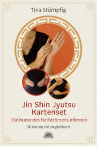 Jin Shin Jyutsu Kartenset : Die Kunst des Heilströmens erlernen 56 Karten mit Begleitbuch （2022. 144 S. 56 Karten mit Begleitbuch. 150 mm）