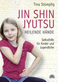Jin Shin Jyutsu - Heilende Hände : Selbsthilfe für Kinder und Jugendliche （3. Aufl. 2021. 128 S. über 100 vierfarbige Fotos. 220 mm）
