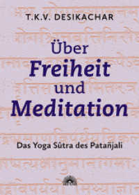 Über Freiheit und Meditation : Die Yoga Sutra des Patanjali. Asanas, Pranayama und Yoga-Philosophie für den Alltag zuhause. Das umfassende Yoga-Buch （9. Aufl. 2023. 192 S. 205 mm）