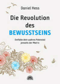 Die Revolution des Bewusstseins : Entfalte dein wahres Potenzial jenseits der Matrix - Der Wegweiser für inneren Frieden, Heilung und spirituelles Erwachen - Mit Heiltexten und Meditationen （2023. 320 S. 205 mm）