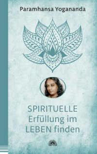 Spirituelle Erfüllung im Leben finden : Der spirituelle Lehrer über das Meistern von Herausforderungen & Krisen. Yoga-Philosophie & Spiritualität - die Yogananda-Bibliothek im Via Nova Verlag （2024. 144 S. 190 mm）