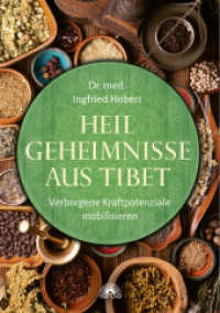 Heilgeheimnisse aus Tibet : Verborgene Kraftpotenziale mobilisieren （überarbeitet mit neuer Ausstattung /3. Auflage gesamt. 2024. 256）