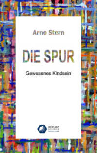 Die Spur : Gewesenes Kindsein (edition klotz) （2. Aufl. 2017. 140 S. 20.5 cm）