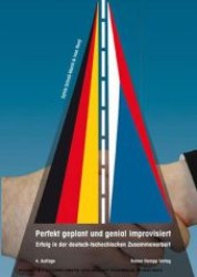 Perfekt Geplant Und Genial Improvisiert : Erfolg in Der Deutsch-Tschechischen Zusammenarbeit （4TH）
