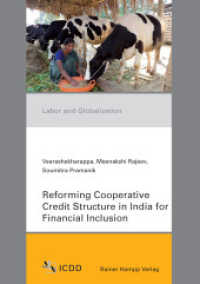 Reforming Cooperative Credit Structure in India for Financial Inclusion (Labor and Globalization 6) （2014. 98 S. 210 mm）
