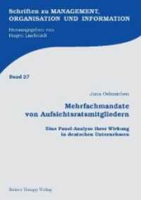 Mehrfachmandate von Aufsichtsratsmitgliedern (Schriften zu Management, Organisation und Information Bd.27) （2011. 172 S. 21 cm）