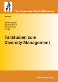 Fallstudien zum Diversity Management (Trierer Beiträge zum Diversity Management 12) （2011. VI, 281 S. 21 cm）