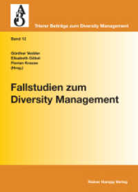 Fallstudien zum Diversity Management (Trierer Beiträge zum Diversity Management 12) （2011. VI, 281 S. 210 mm）