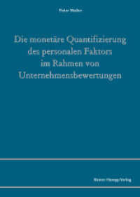 Die monetäre Quantifizierung des personalen Faktors im Rahmen von Unternehmensbewertungen （2011. 265 S. 210 mm）