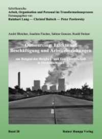 Outsourcing: Effekte auf Beschäftigung und Arbeitsbeziehungen : am Beispiel der Bergbau- und Energiewirtschaft in Ostdeutschland (Arbeit, Organisation und Personal im Transformationsprozess 28) （2011. 286 S. 73 Abb. 210 mm）