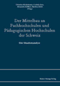 Der Mittelbau an Fachhochschulen und Pädagogischen Hochschulen der Schweiz : Eine Situationsanalyse （2013. 172 S. 210 mm）