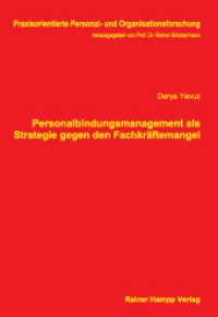 Personalbindungsmanagement als Strategie gegen den Fachkräftemangel (Praxisorientierte Personal- und Organisationsforschung 17) （2013. 91 S. 14 schw.-w. Abb. 210 mm）