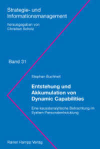 Entstehung und Akkumulation von Dynamic Capabilities (Strategie- und Informationsmanagement 31) （2013. 292 S. 210 mm）