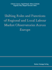 Shifting Roles and Functions of Regional and Local Labour Market Observatories Across Europe （2013. 253 S. 210 mm）
