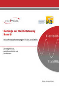 Neue Herausforderungen in der Zeitarbeit (Beiträge zur Flexibilisierung 5) （2013. 201 S. 210 mm）