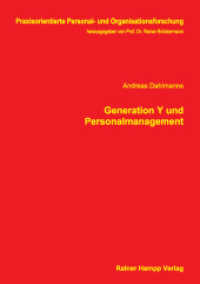 Generation Y und Personalmanagement (Praxisorientierte Personal- und Organisationsforschung 18) （2013. 112 S. 25 schw.-w. Abb., 12 schw.-w. Tab. 210 mm）