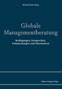 Globale Managementberatung : Bedingungen, Versprechen, Enttäuschungen und Alternativen （2014. 210 mm）