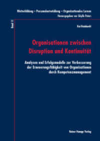 Organisationen zwischen Disruption und Kontinuität (Weiterbildung - Personalentwicklung - Organisationales Lernen 11) （2014. 310 S. 210 mm）