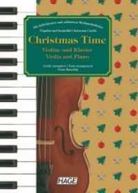 Christmas Time f&uuml;r Violine und Klavier : 36 bekannte Weihnachtslieder f&uuml;r Violine und Klavier, einfach bearbeitet f&uuml;r Anf&auml;nger und Fortgeschrittene （1., Aufl. 2005. 36 S. Noten u. Illustr., m. entnehmbarer Violinstimme.）