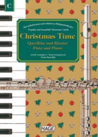 Christmas Time f&uuml;r Querfl&ouml;te und Klavier : 37 bekannte Weihnachtslieder f&uuml;r Querfl&ouml;te und Klavier, einfach bearbeitetf&uuml;r Anf&auml;nger und Fortgeschrittene. F&uuml;r C-Instrumente （1., Aufl. 2005. 36 S. Noten u. Illustr., m. entnehmbarer Fl&ouml;tenst）