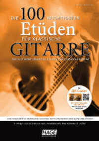 Die 100 wichtigsten Etüden für klassische Gitarre : Eine einzigartige Sammlung leichter, mittelschwerer und schwerer Etüden. 156 Min. （2012. 248 S. Noten m. u. ohne Fingersätze. 29.7 cm）