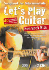 Let's Play Guitar Pop Rock Hits mit 2 CDs : Songbook zur Gitarrenschule - 40 Gitarren-Klassiker ohne Notenkenntnisse spielen. 155 Min. (Let's Play Guitar) （2015. 96 S. Noten. 29.7 cm）