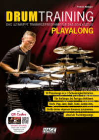 Drum Training Playalong : Das ultimative Trainingsprogramm für das Schlagzeug. 10 Playalongs in je 3 Schwierigkeitsstufen. Für Anfänger bis Fortgeschrittene. Rock, Pop, Jazz, R&B, Funk, Latin uvm. Stelle deine eigenen Grooves zus （2014. 108 S. m. Noten. 29.7 cm）