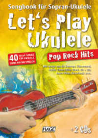 Let's Play Ukulele Pop Rock Hits (mit 2 CDs) : Songbook f&uuml;r Sopran-Ukulele - 40 tolle Songs f&uuml;r Ukulele ohne Noten spielen (Let's Play Ukulele) （2016. 104 S. m. Noten u. Tabulatur sowie Grifffotos u. Griffdiagr. 29.）