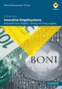 Innovative Entgeltsysteme : Mitarbeiter nach Tätigkeit， Leistung und Erfolg vergüten (Altenheim)