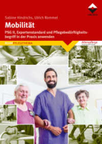 Mobilität : PSG II, Expertenstandard und Pflegebedürftigkeitsbegriff in der Praxis anwenden (Altenpflege) （2016. 240 S. 24 cm）