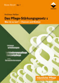 Das Pflege-Stärkungsgesetz 1 : Was ist zu tun? Chancen und Risiken (Reihe Recht) （1., Auflage. 2014. 124 S. 24 cm）