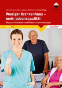 Weniger Krankenhaus - mehr Lebensqualität : Wege zur Reduktion von Krankenhauseinweisungen (Altenpflege) （2016. 86 S. 29.7 cm）