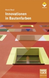 Innovationen in Bautenfarben (Farbe und Lack Edition) （2013. 120 S. zahlr. farb. Abb., Tab. u. Formeln. 26.5 cm）