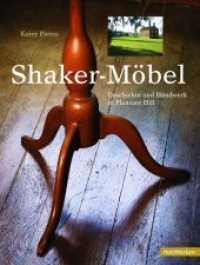 Shaker Möbel : Geschichte und Handwerk in Pleasant Hill (HolzWerken) （1., Aufl. 2008. 176 S. durchg. farb. Fotos. 30.5 cm）