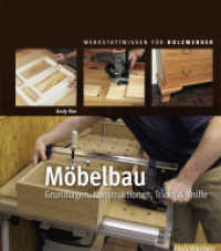 Möbelbau : Grundlagen, Konstruktionen, Tricks & Kniffe (HolzWerken) （2. Aufl. 2013. 336 S. 1048 farbige Fotos und Zeichnungen. 27.2 cm）