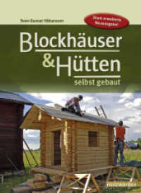 Blockhäuser & Hütten selbst gebaut (HolzWerken) （erw. Aufl. 2014. 392 S. über 500 z. T. farbige Fotos und Zeichnun）