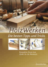 HolzWerken Die besten Tipps und Tricks : Kompaktes Know-how direkt f&uuml;r die Werkstatt (HolzWerken) （2. Aufl. 2016. 110 S. zahlreiche Abbildungen. 29.7 cm）